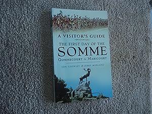 Seller image for THE FIRST DAY OF THE SOMME - GOMMECOURT to MARICOURT - A Visitor's Guide for sale by Ron Weld Books