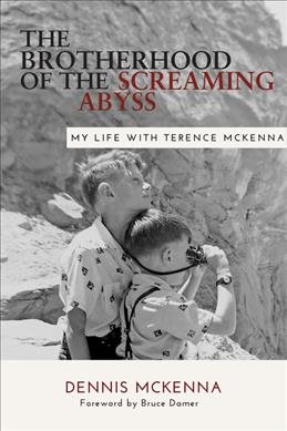 Seller image for Brotherhood of the Screaming Abyss : My Life With Terrence Mckenna for sale by GreatBookPricesUK