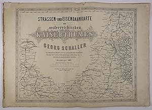 Strassen- und Eisenbahnkarte des oesterreichischen Kaiserthumes von Georg Schaller. Teilkoloriert...