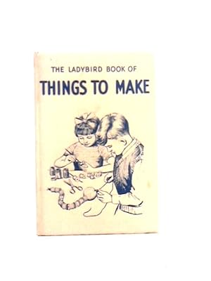 Bild des Verkufers fr The Ladybird Book of Things to Make (Ladybird Books) zum Verkauf von World of Rare Books