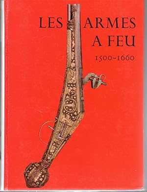 Les armes à feu anciennes. T. 1: 1500-1660. T. 2: 1660-1830