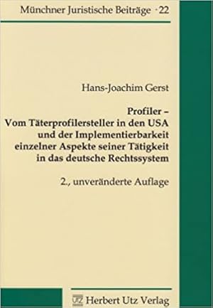 Bild des Verkufers fr Profiler - Vom Tterprofilersteller in den USA und der Implementierbarkeit einzelner Aspekte seiner Ttigkeit in das deutsche Rechtssystem (Mnchner Juristische Beitrge) zum Verkauf von Modernes Antiquariat an der Kyll