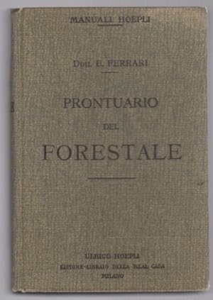Imagen del vendedor de Prontuario del forestale.: Manuali Hoepli; con 59 tavole fuori testo. a la venta por Studio Bibliografico Adige