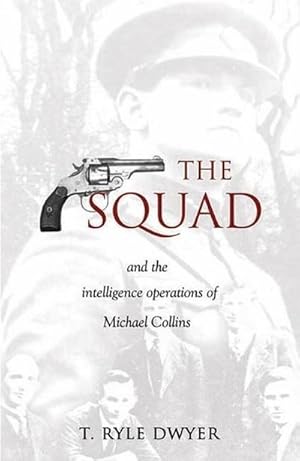 Bild des Verkufers fr The Squad : And the Intelligence Operations of Michael Collins zum Verkauf von AHA-BUCH GmbH