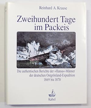 Bild des Verkufers fr Zweihundert Tage im Packeis. Die authentischen Berichte der "Hansa"-Mnner der deutschen Ostgrnland-Expedition 1869 bis 1870. (Deutsches Schifffahrtsmuseum : Schriften des Deutschen Schiffahrtsmuseums : 46. zum Verkauf von Antiquariat Martin Barbian & Grund GbR