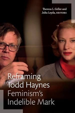 Immagine del venditore per Reframing Todd Haynes : Feminism?s Indelible Mark venduto da GreatBookPrices