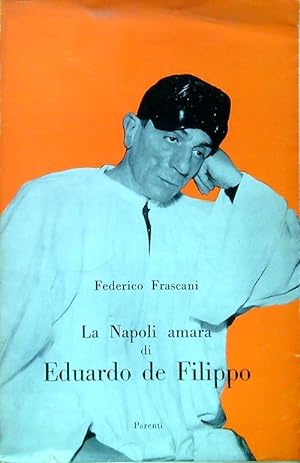 Bild des Verkufers fr La Napoli amara di Eduardo de Filippo zum Verkauf von Librodifaccia
