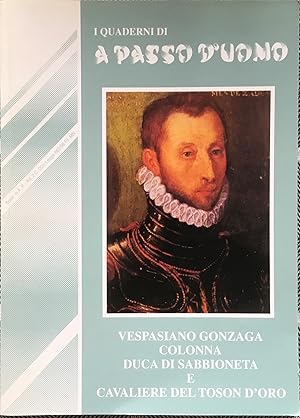 Vespasiano Gonzaga Colonna Duca di Sabbioneta e Cavaliere del Tonon d'Oro