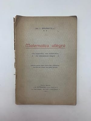 Matematica allegra, con appendice, non matematica, ma abbastanza allegra