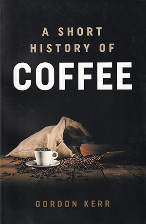 Seller image for A Short History of Coffee for sale by The Anthropologists Closet