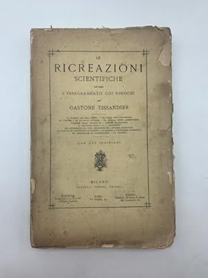 Le ricreazioni scientifiche ovvero l'insegnamento dei giuochi