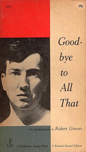 Bild des Verkufers fr Good-bye to All That, an Autobiography By Robert Graves, Revised Second Edition zum Verkauf von A Cappella Books, Inc.