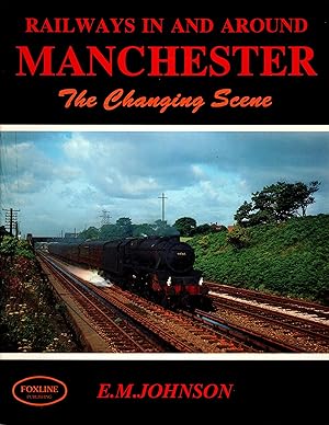 Seller image for Railways In and Around Manchester The Changing Scene for sale by Delph Books PBFA Member