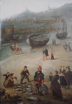 Bild des Verkufers fr Hollandse stranden in de Gouden Eeuw. zum Verkauf von Frans Melk Antiquariaat