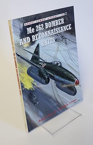 Image du vendeur pour Me 262 Bomber and Reconnaissance Units - Osprey Combat Aircraft #83 mis en vente par CURIO