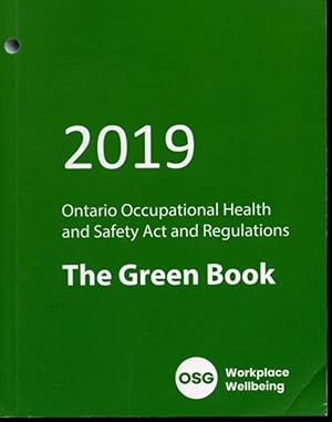 Seller image for 2019 Ontario Occupational Health and Safety Act and Regulations - The Green Book for sale by Librairie Le Nord