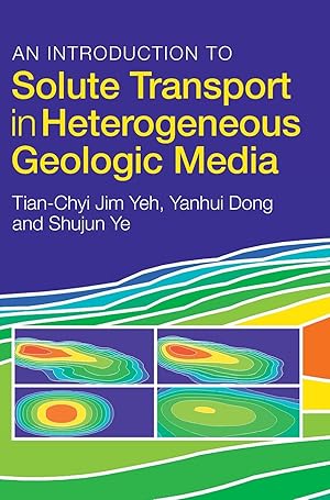Seller image for An Introduction to Solute Transport in Heterogeneous Geologic Media for sale by moluna