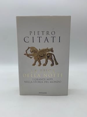 Immagine del venditore per La luce della notte. I grandi miti nella storia del mondo. venduto da Coenobium Libreria antiquaria