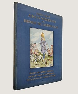 Seller image for Songs From Alice In Wonderland And Through The Looking Glass. for sale by Keel Row Bookshop Ltd - ABA, ILAB & PBFA