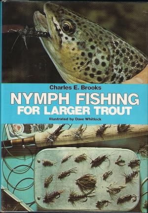Bild des Verkufers fr NYMPH FISHING FOR LARGER TROUT. By Charles E. Brooks. Illustrated by Dave Whitlock. zum Verkauf von Coch-y-Bonddu Books Ltd