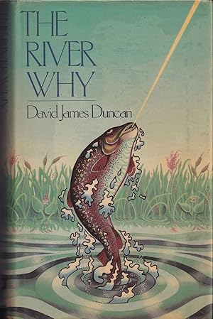 Seller image for THE RIVER WHY. By David James Duncan. for sale by Coch-y-Bonddu Books Ltd