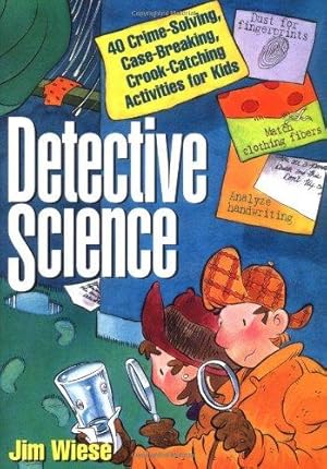 Imagen del vendedor de Detective Science: 40 Crime-solving, Case-breaking, Crook-catching Activities for Kids a la venta por WeBuyBooks