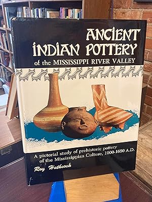 Seller image for Ancient Indian Pottery of the Mississippi River Valley: A Pictorial Study of Prehistoric Pottery of the Mississippian Culture, 1000-1650 A.D. for sale by Ed's Editions LLC, ABAA