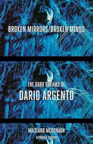 Seller image for Broken Mirrors/Broken Minds : The Dark Dreams of Dario Argento for sale by GreatBookPrices