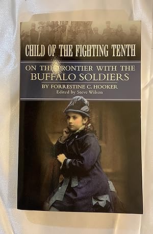 Bild des Verkufers fr Child of the Fighting Tenth: On the Frontier with the Buffalo Soldiers zum Verkauf von Sigma Books