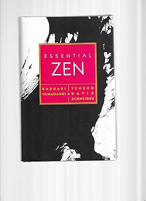 ESSENTIAL ZEN. Brushwork By Kazuaki Tanahashi