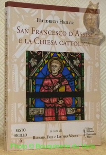 Image du vendeur pour San Francesco d'Assisi e la Chiesa cattolica. Collana Sesto sigillo, 6. mis en vente par Bouquinerie du Varis