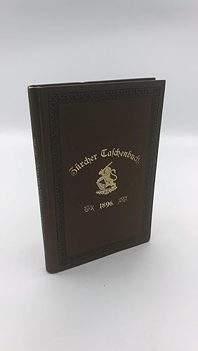 Bild des Verkufers fr Zrcher Taschenbuch auf das Jahr 1896 Neue Folge: Neunzehnter Jahrgang zum Verkauf von Antiquariat Bcherwurm