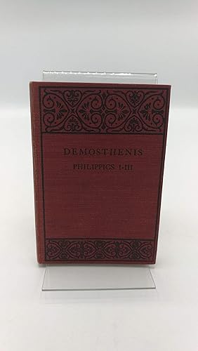 Demosthenis Philippics I-III. The Philippics of Demosthenes. Part I-Text. School Edition. With No...