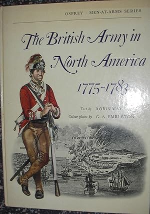 Imagen del vendedor de The British Army in North America, 1775-1783 (Men-at-arms series) a la venta por eclecticbooks