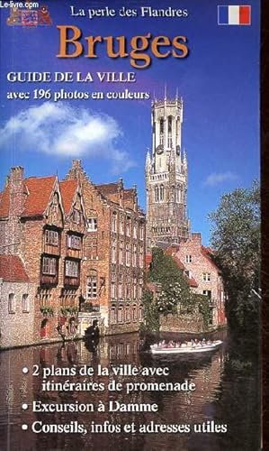 Bild des Verkufers fr Guide de la ville Bruges avec une excursion  Damme voir, admirer et aimer ! zum Verkauf von Le-Livre