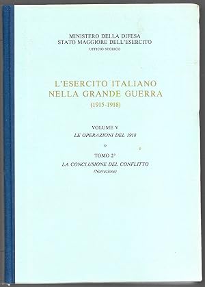 Seller image for L'esercito italiano nella grande guerra 1915-18 V Le operazioni 1918 Tomo 2 La conclusione Narrazione for sale by Sergio Trippini