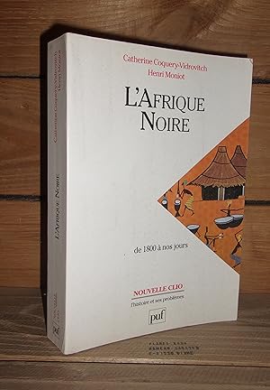 Immagine del venditore per L'AFRIQUE NOIRE DE 1800 A NOS JOURS venduto da Planet's books