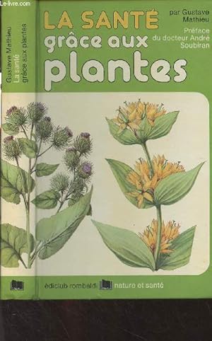 Image du vendeur pour Lot 2 livres : La sant grce aux plantes + La sant grce  la dittique - "Nature et sant" mis en vente par Le-Livre