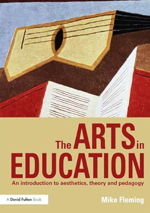 Bild des Verkufers fr The Arts in Education : An introduction to aesthetics, theory and pedagogy zum Verkauf von AHA-BUCH GmbH