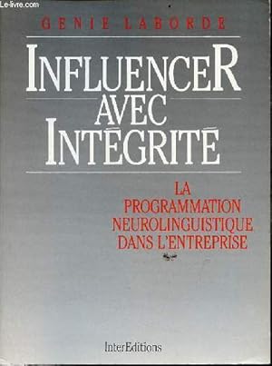 Seller image for Influencer avec intgrit la programmation neurolinguistique dans l'entreprise. for sale by Le-Livre