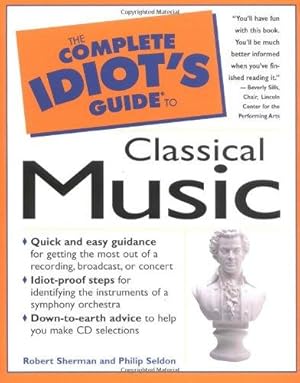 Bild des Verkufers fr The Complete Idiot's Guide to Classical Music zum Verkauf von WeBuyBooks