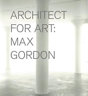 Seller image for Architect for Art : Max Gordon for sale by GreatBookPrices