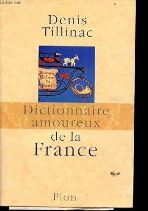 Bild des Verkufers fr Dictionnaire amoureux de la France. zum Verkauf von Le-Livre