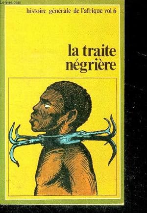 Seller image for La traite ngrire - histoire generale de l'afrique N6 for sale by Le-Livre