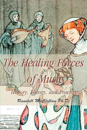 Immagine del venditore per The Healing Forces of Music: History, Theory, and Practice venduto da Lake Country Books and More