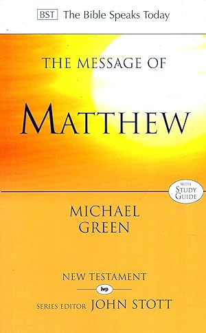 Immagine del venditore per the Message of Matthew : The Kingdom of Heaven (The Bible Speaks Today) venduto da Pendleburys - the bookshop in the hills