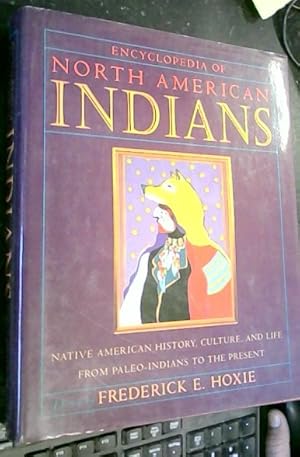 Immagine del venditore per Encyclopedia of North American Indians. Native American History, culture, and life from paleo - indians to the present. Edited by. venduto da Librera La Candela