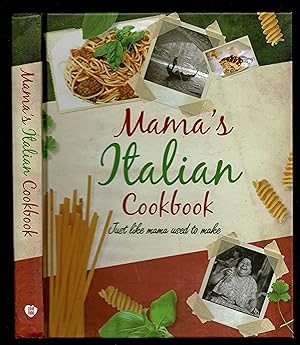 Immagine del venditore per Mama's Italian Cookbook; Just Like Mama Used To Make venduto da Granada Bookstore,            IOBA