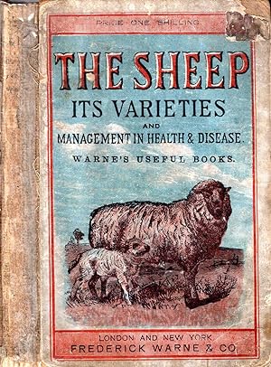 The Sheep: its varieties and management in health and disease