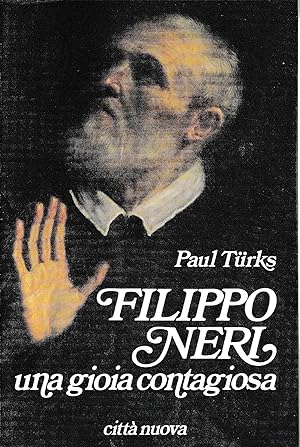 Filippo Neri. Una gioia contagiosa